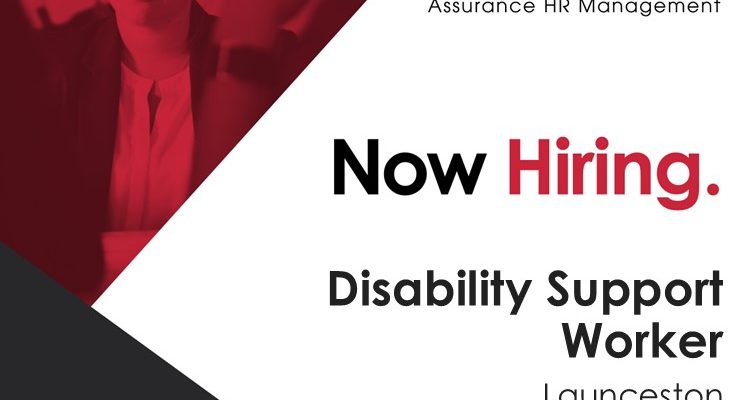 Now Hiring Disability Support Worker Launceston
