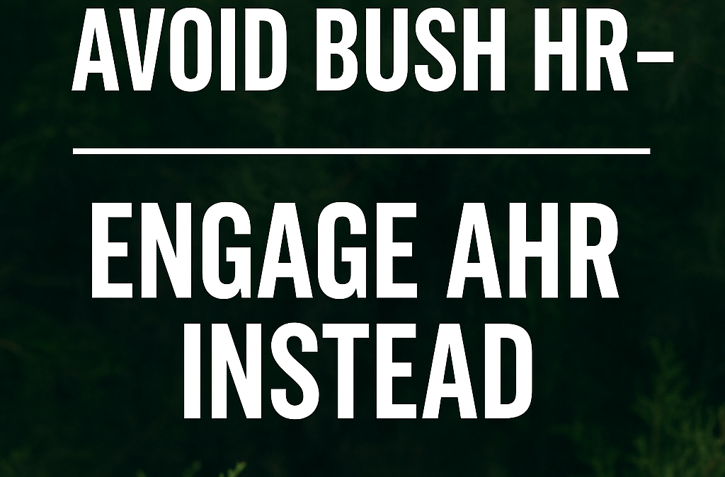 Avoid HR Disasters: Why Small Businesses Must Say No to Bush HR